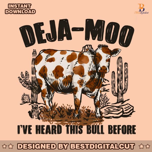 deja-moo-western-cow-i-have-heard-this-bull-before-png