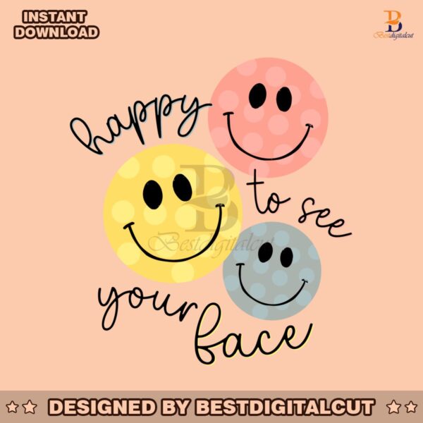 happy-to-see-your-face-teacher-life-svg