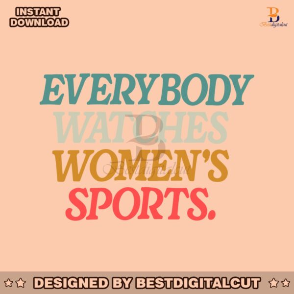 everybody-watches-womens-sports-svg