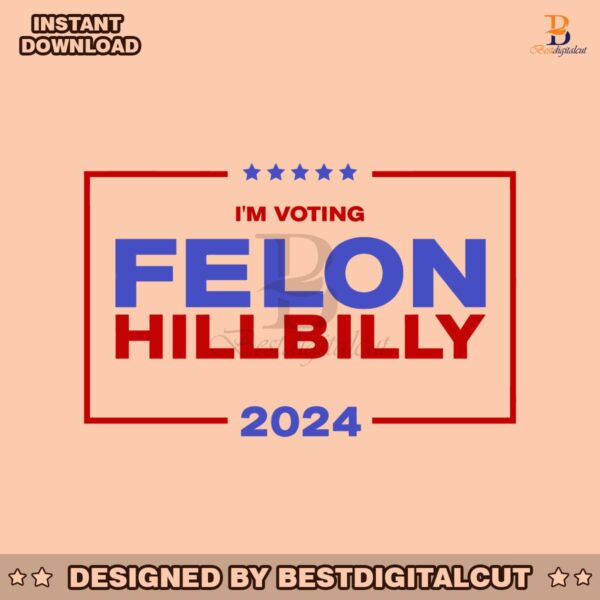 im-voting-felon-hillbilly-trump-vance-2024-svg