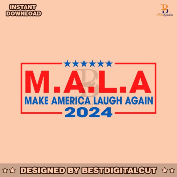 mala-make-america-laugh-again-svg