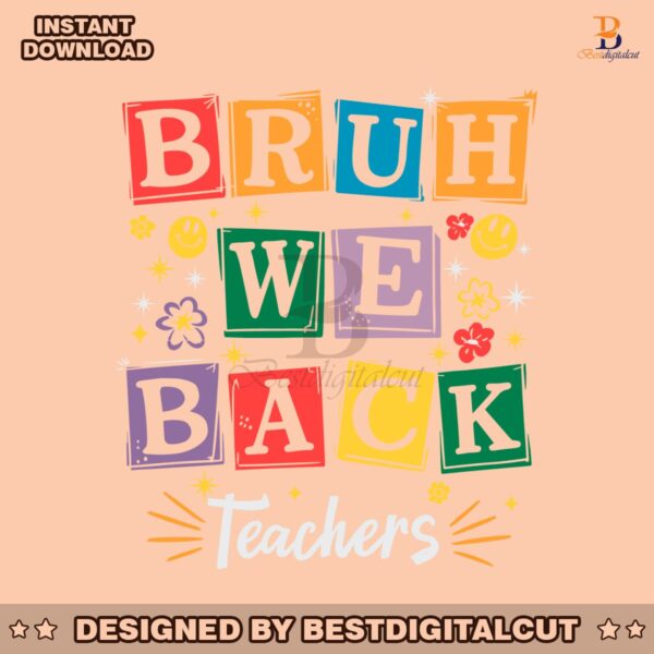 bruh-we-back-teachers-first-svg