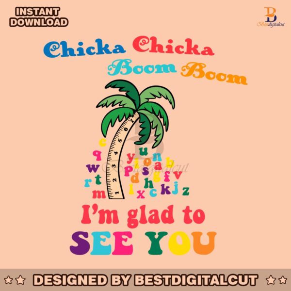 chicka-chicka-boom-boom-im-glad-to-see-you-svg