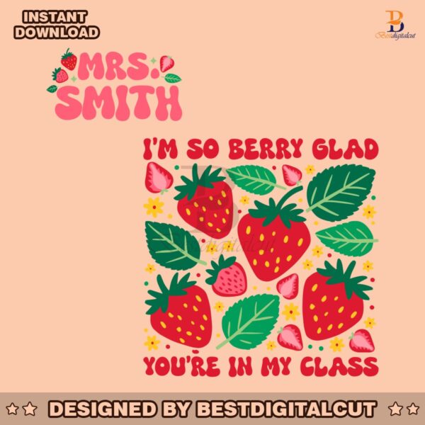 personalized-im-so-berry-glad-youre-in-my-class-svg