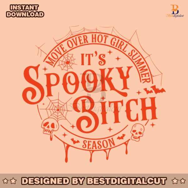 move-over-hot-girl-summer-its-spooky-bitch-season-svg