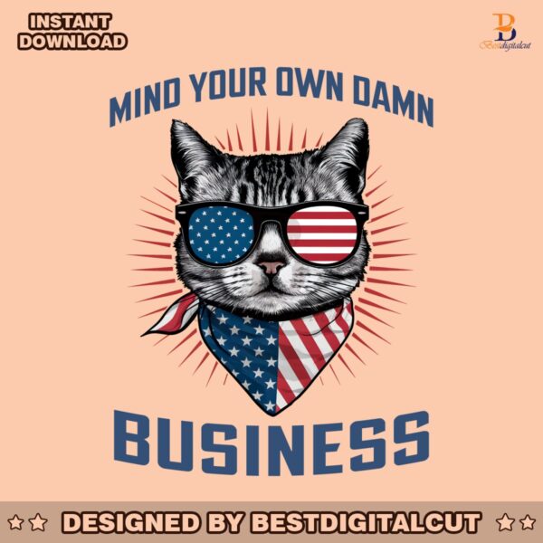 patriotic-cat-mind-your-own-damn-business-png