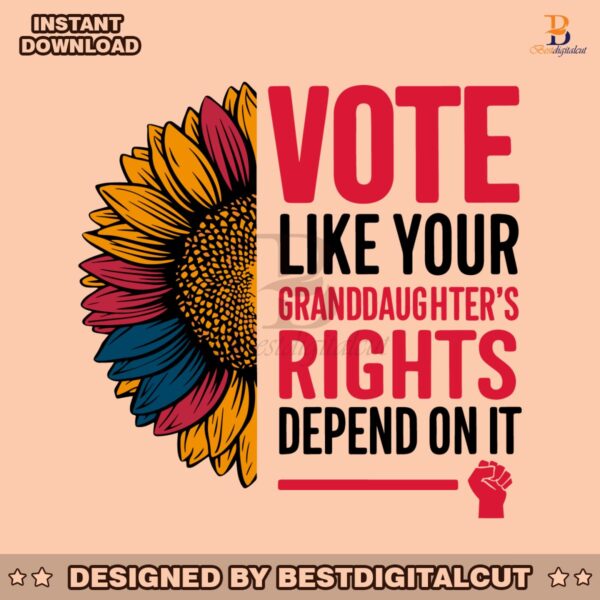 vote-like-your-granddaughters-rights-depend-on-it-svg