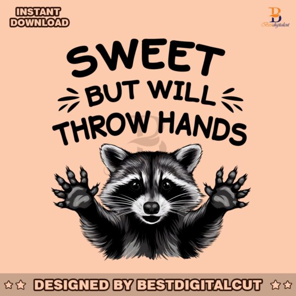 sweet-but-will-throw-hands-raccoon-png