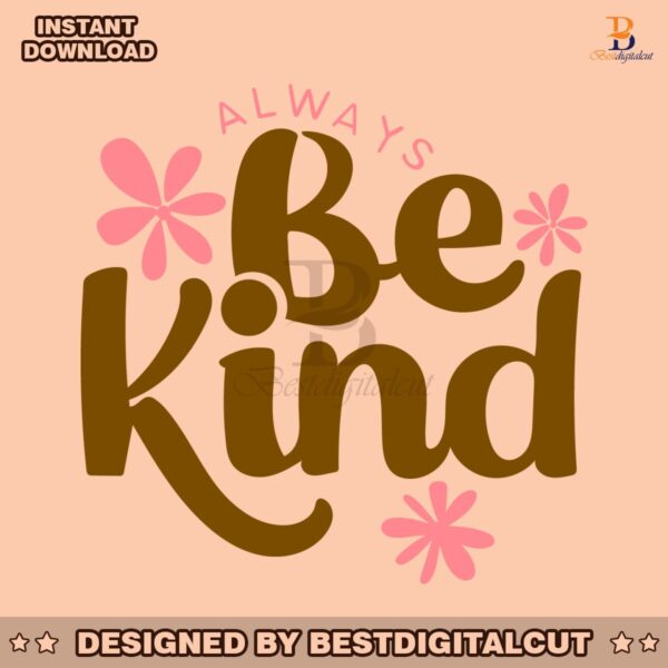 always-be-kind-inspirational-quotes-svg