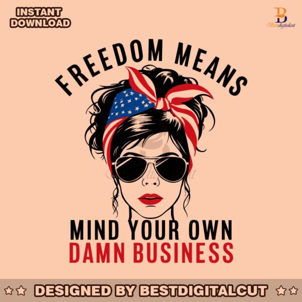 freedom-means-mind-your-own-business-svg