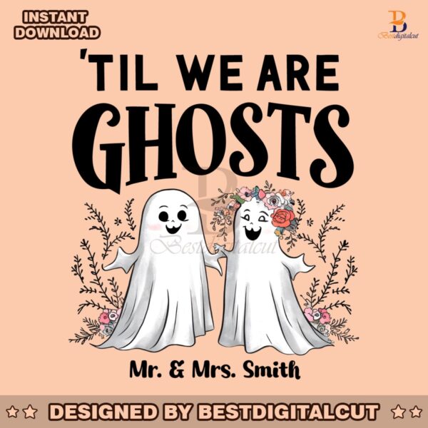 custom-couple-halloween-til-we-are-ghosts-png