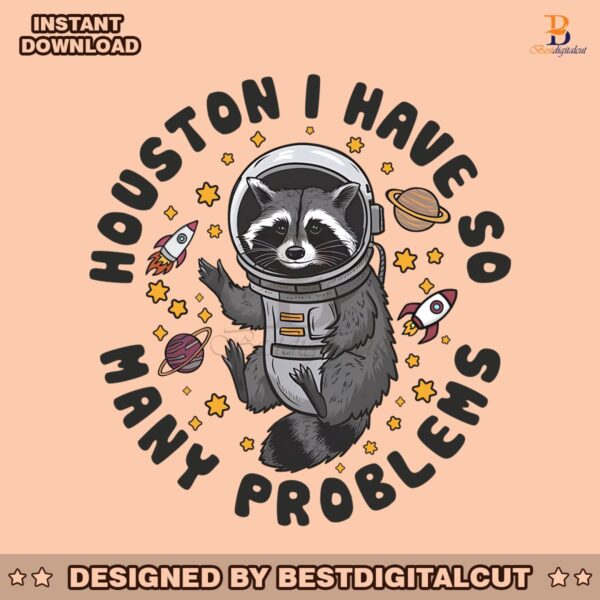 houston-i-have-so-many-problems-png