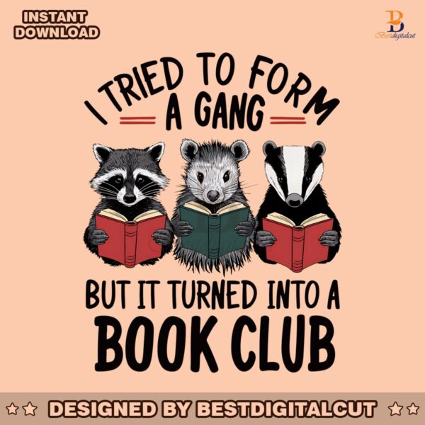 i-tried-to-form-a-gang-but-it-turned-into-a-book-club-png