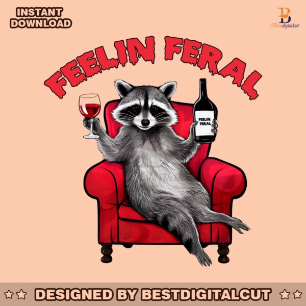 funny-racoon-feelin-feral-wine-quote-png