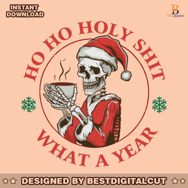 ho-ho-holy-shit-what-a-year-skeleton-santa-claus-svg