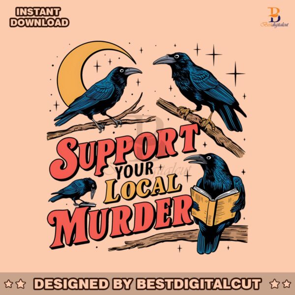 support-your-local-murder-crow-lover-png