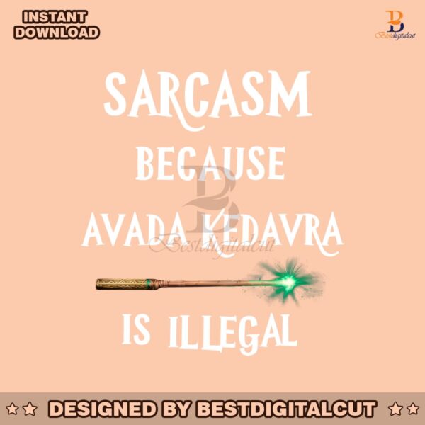 sarcasm-because-avada-kedavra-is-illegal-png