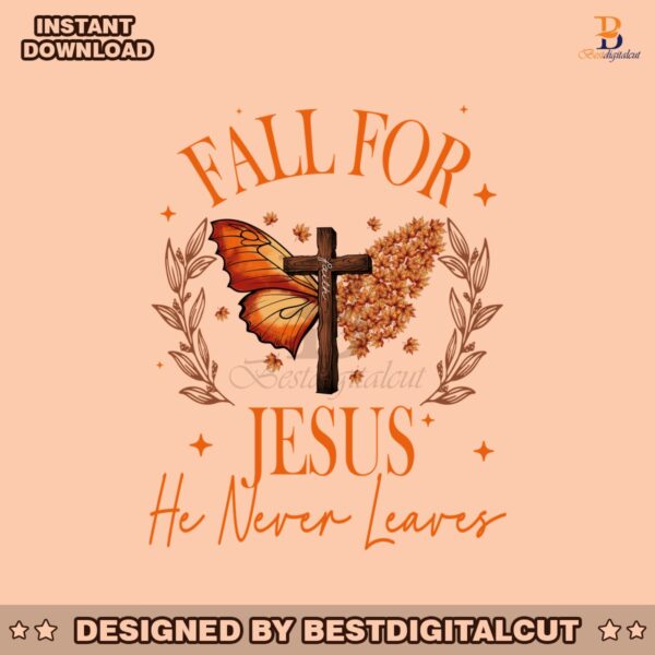 fall-for-jesus-he-never-leaves-png