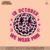 breast-cancer-awareness-in-october-we-wear-pink-svg