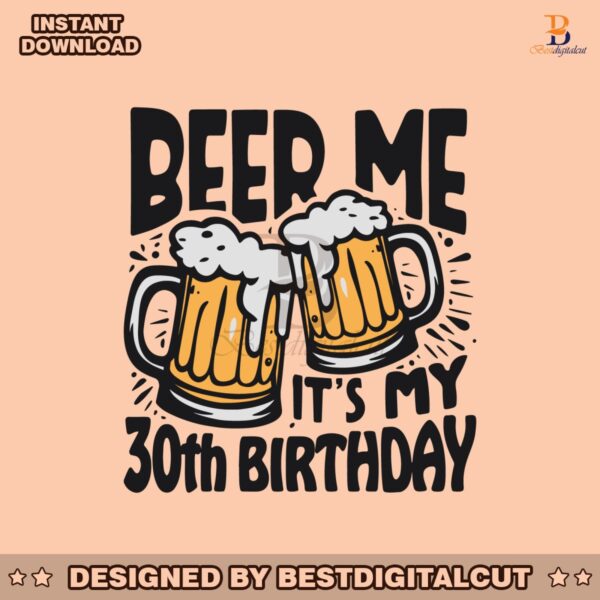 beer-me-its-my-30th-birthday