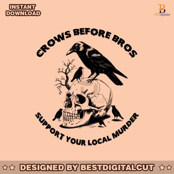 crows-before-bros-support-your-local-murrder-svg