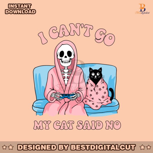 i-cant-go-my-cat-said-no-skeleton-and-black-cat-svg