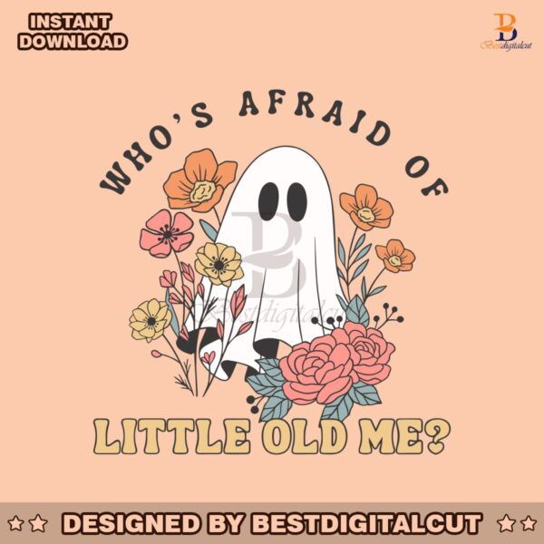 floral-ghost-whos-afraid-of-little-old-me-svg