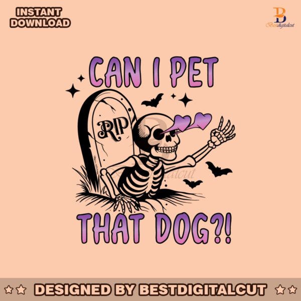 can-i-pet-that-dog-funny-skeleton-svg