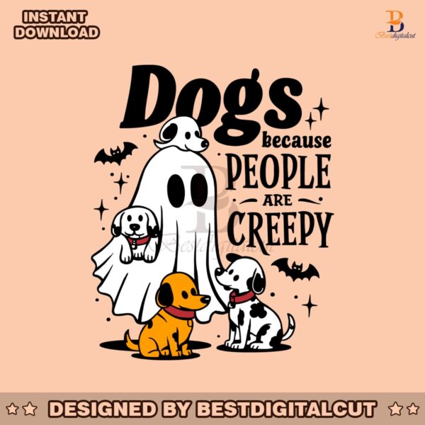 dogs-because-people-are-creepy-funny-halloween-ghost-dog-svg