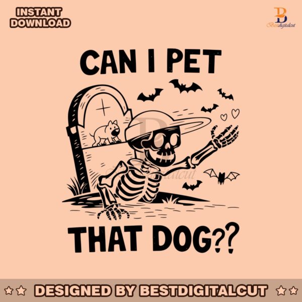 skeleton-can-i-pet-that-dog-svg