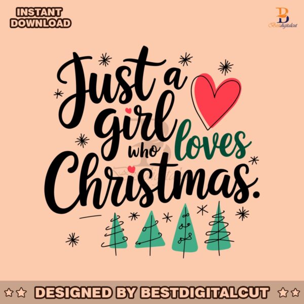 just-a-girl-who-loves-christmas-svg-festive-cut-files-for-holiday-crafts