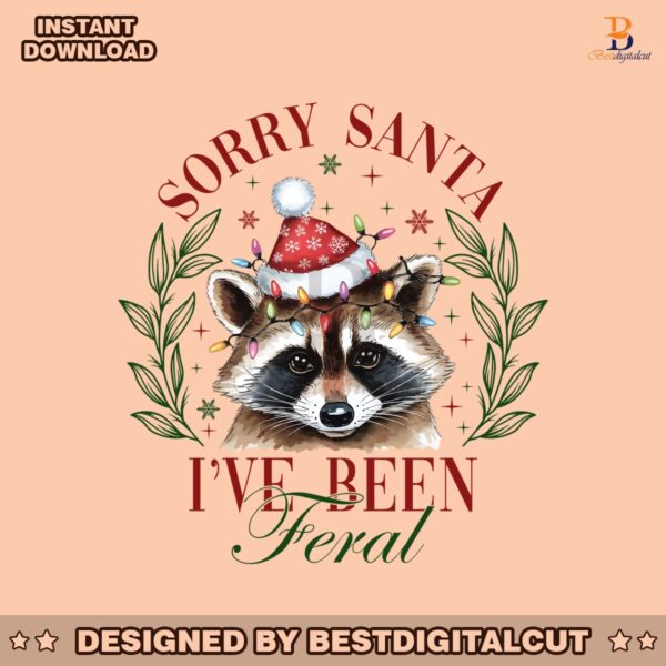 sorry-santa-ive-been-feral-png-christmas-feral-girl-png-toddler-christmas-png-funny-christmas-png