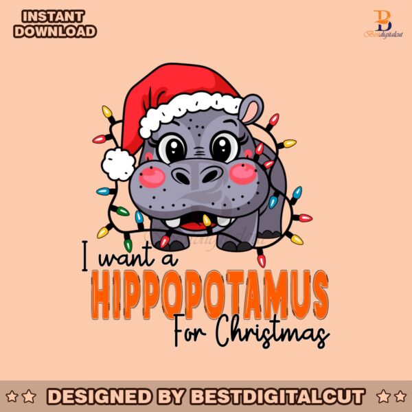 i-want-a-hippopotamus-for-christmas-svg-funny-christmas-hippo-svg-christmas-season-designs