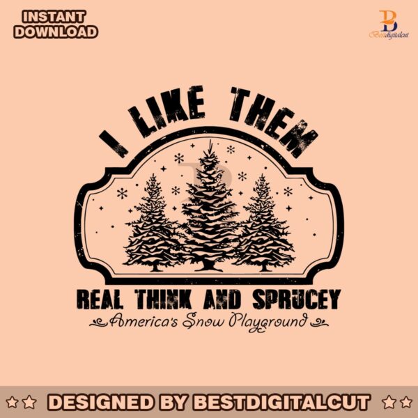 farm-fresh-christmas-tree-farm-i-like-them-real-thick-and-sprucey-svg