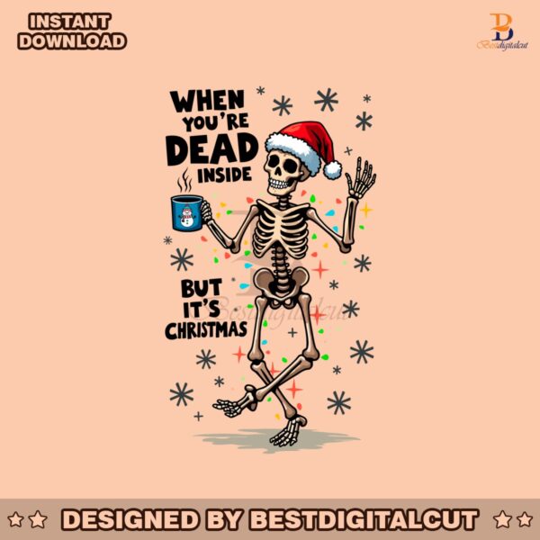 when-youre-dead-inside-but-its-christmas-funny-skeleton-santa-hat-png