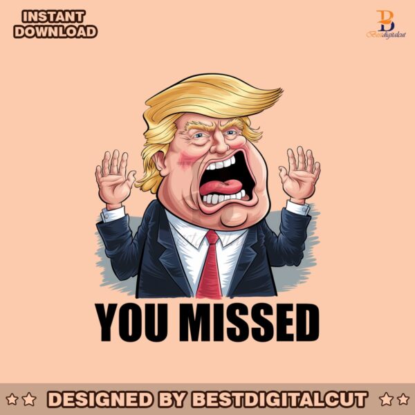 you-missed-funny-trump-election-2024-svg