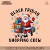 black-friday-shopping-crew-funny-christmas-santa-claus-png