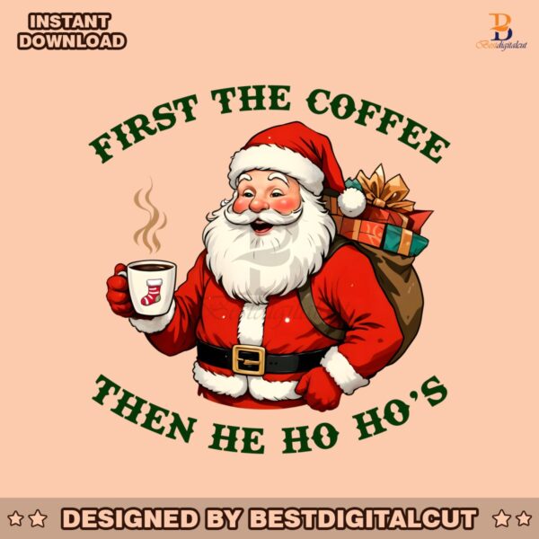 funny-retro-santa-first-coffee-then-he-ho-hos-christmas-humor-png