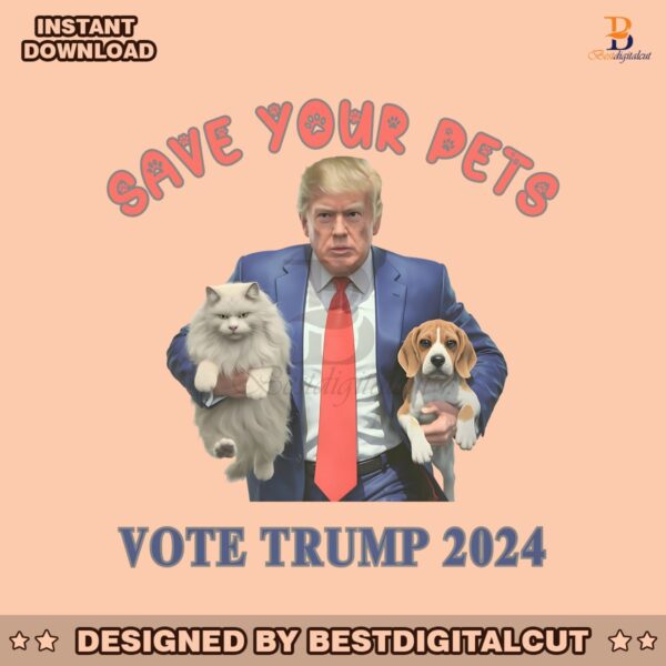 funny-save-your-pets-vote-trump-2024-png