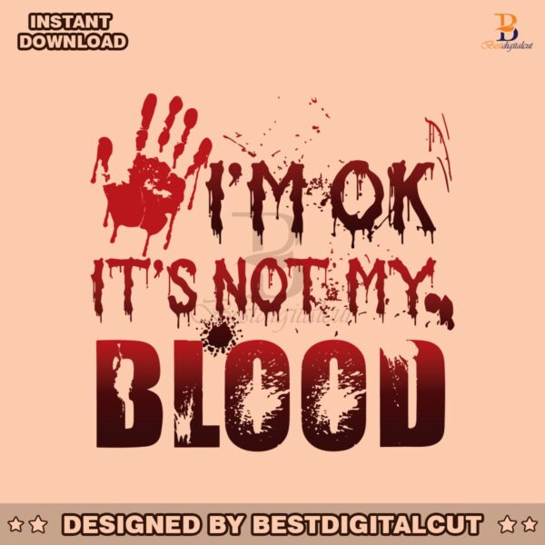 im-ok-its-not-my-blood-horror-halloween-svg