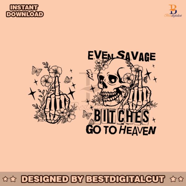 even-savage-bitches-go-to-heaven-svg