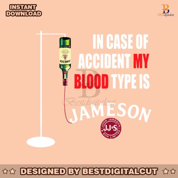 in-case-of-accident-my-blood-type-is-jameson-svg