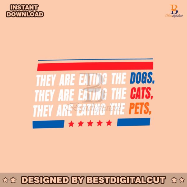 they-are-eating-the-dogs-the-cats-the-pets-funny-trump-svg