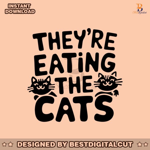 theyre-eating-the-cats-cat-live-matter-svg