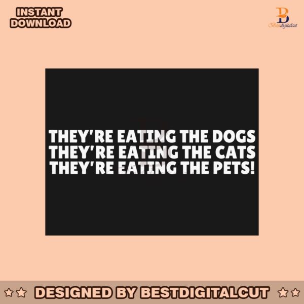 theyre-eating-the-dogs-cat-pets-svg