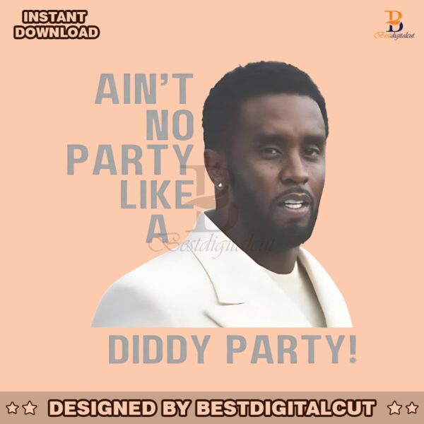 aint-no-party-like-a-diddy-party-funny-diddy-baby-oil-meme-png