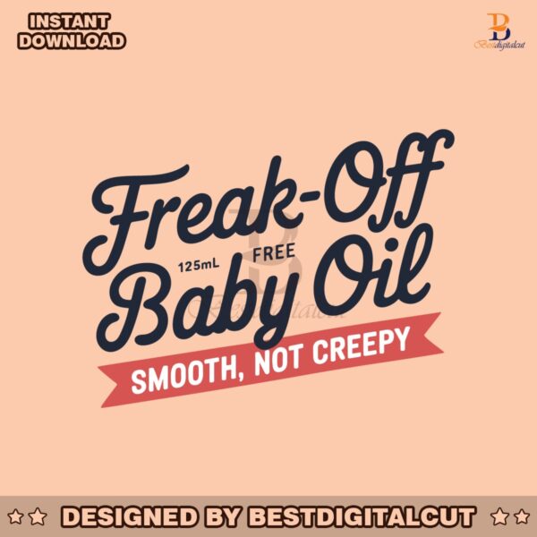 retro-freak-off-baby-oil-smooth-not-creepy-funny-diddy-baby-oil-svg