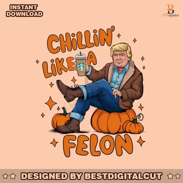 fall-pumpkin-spice-trump-chillin-like-a-felon-png