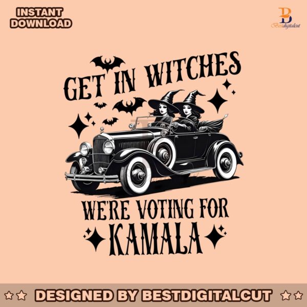 get-in-witches-we-are-voting-for-kamala-funny-halloween-png