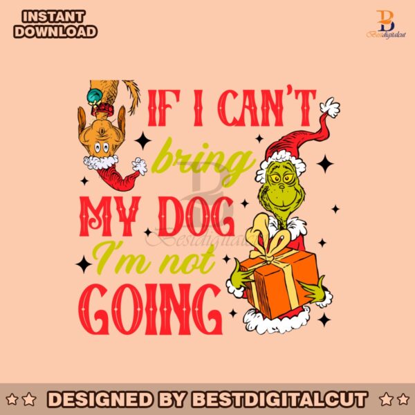 retro-vintage-if-i-cant-bring-my-dog-im-not-going-grinch-quote-svg